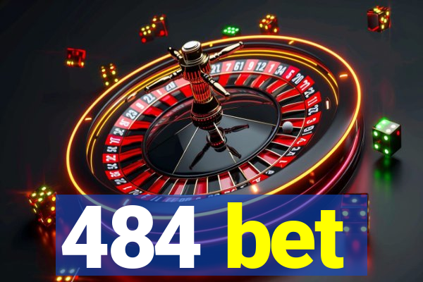 484 bet